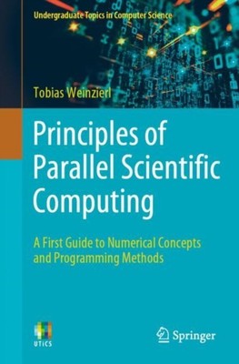 Principles of Parallel Scientific Computing by Tobias Weinzierl (Paperback Book)