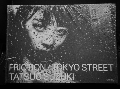 アート・デザイン・音楽 Friction / Tokyo Street Tatsuo Suzuki Tatsuo Suzuki – Friction/Tokyo Street – PhotoBook Journal