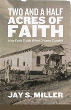 Jay S Miller Two and a Half Acres of Faith (Paperback) (UK IMPORT)