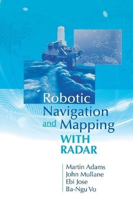 Robotic Navigation and Mapping with Radar by Martin Adams (English) Hardcover Bo