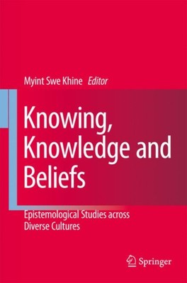 Khine - Knowing Knowledge and Beliefs   Epistemological Studies acros - X555z