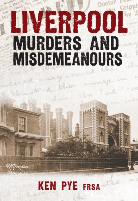 Liverpool Murders and Misdemeanours by Ken Pye (Paperback Book) - Image 4