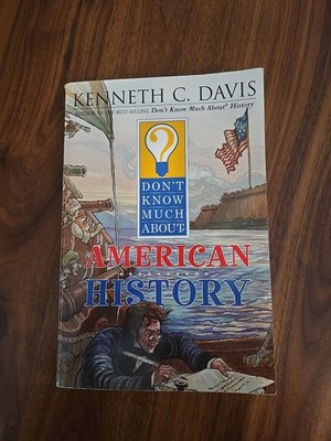 Dont Know Much About American History by Kenneth C Davis  - VERY GOOD