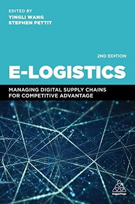 E-Logistics: Managing Digital Supply Chains for Competitive Advantage by Yingli