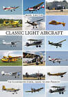 Classic Light Aircraft: An Illustrated Look, 1920s to the Present by Ron Smith (Hardback, 2015)