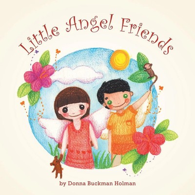 Little Angel Friends Donna Buckman Holman Taschenbuch Kartoniert / Broschiert