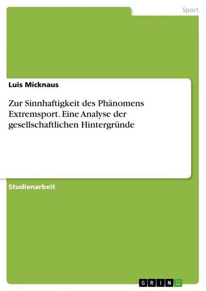 Zur Sinnhaftigkeit Des PhäNomens Extremsport. Eine Analyse Der Gesellschaftliche-image