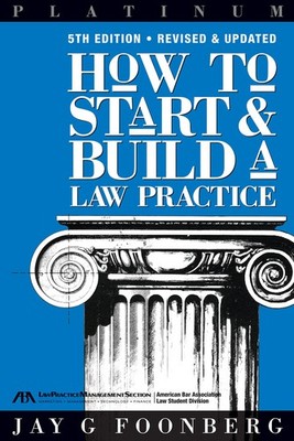 How to Start and Build a Law Practice, Fifth Edition (Career Series / Americ...