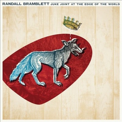 Juke Joint At The Edge Of The World by BRAMBLETT,RANDALL