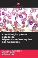 ContribuiçãO Para O Estudo Da TripanossomíAse Equina Nos CamarõEs Mamadou Dia