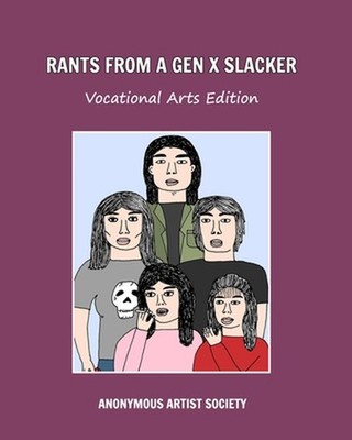 Rants From A Gen X Slacker by Anonymous Artist Society Paperback Book