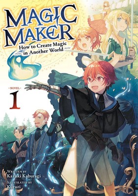 Kazuki Kaburagi | Magic Maker: How to Create Magic in Another World (Light...
