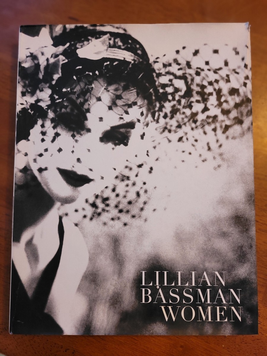 ＬＩＬＬＩＡＮ　ＢＡＳＳＭＡＮ：ＷＯＭＥＮ（Ｈ） Lillian Bassman : Women by Deborah Solomon (2009, Hardcover