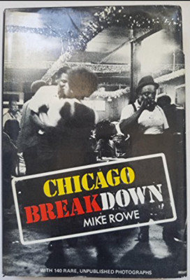 Chicago Break Down by Mike Rowe Publisher Eddison Press Ltd 1973 Good