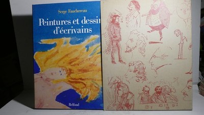 KUNST '' MALEREI UND ZEICHNUNG VON SCHRIFTSTELLERN '' SKIZZE S. FAUCHEREAU EDIT 1991 BELFOND