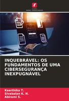 InquebrÁVel: OS Fundamentos DE UMA CiberseguranÇA InexpugnÁVel T. (U. A.) Buch