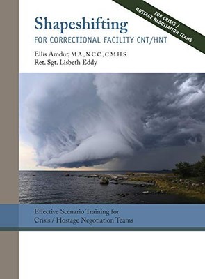 SHAPESHIFTING FOR CORRECTIONAL FACILITY CNT/HNT: EFFECTIVE By Ellis Amdur NEW