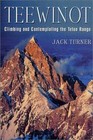 New ListingTeewinot : Climbing and Contemplating the Teton Range, Paperback by Turner, J.