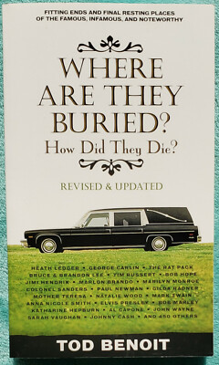 Where Are They Buried? How Did They Die? 2009 Trade Paperback 590 Pages