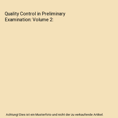 Quality Control in Preliminary Examination: Volume 2