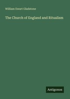 The Church Of England And Ritualism William Ewart Gladstone