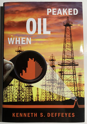 When Oil Peaked by Deffeyes