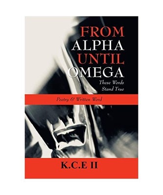 From Alpha Until Omega: 'These Words Stand True' and 'Poetry & Written Word', K.