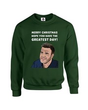 Hope You Have The Greatest Day Christmas Jumper Fun Take That Xmas Sweatshirt