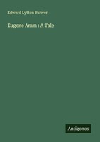 Edward Lytton Bulwer | Eugene Aram : A Tale | Taschenbuch | Englisch (2025)