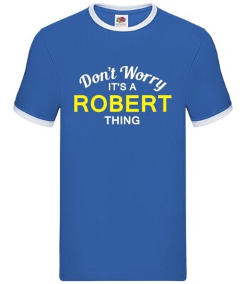 Don'T Worry It's A Robert Sache - Herren Ringer - Familienname Custom Name