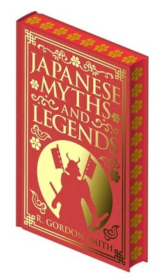 Arcturus Publishing Ltd Japanese Myths and Legends.