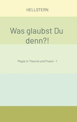 Was glaubst Du denn?! Hellstern