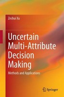 Uncertain Multi-Attribute Decision Making Zeshui Xu