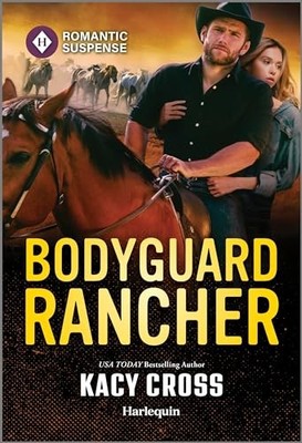 Bodyguard Rancher (Secrets of Hidden Cree... by Cross, Kacy Paperback / softback