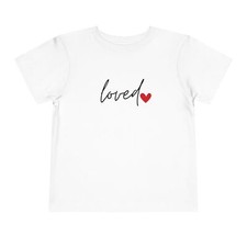 Loved Toddler Tee  Kids Shirt, Baby Gift, Birthday Outfit, Valentine's Day