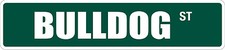  Aluminum Bulldog 4" x 18" Metal Novelty Street Sign SS 719