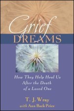 Grief Dreams: How They Help Us Heal After the...