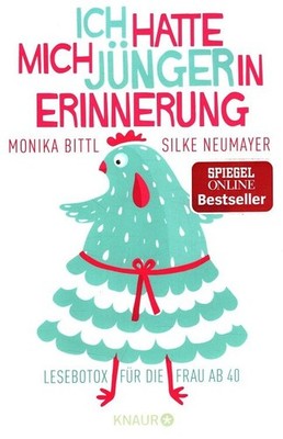 Ich hatte mich jünger in Erinnerung : Lesebotox für die Frau ab 40. / Knaur ; 78