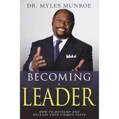 Becoming a Leader: How to Develop and - Paperback, by Munroe Myles - Very Good