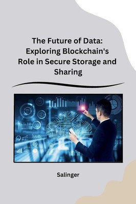 The Future of Data | Exploring Blockchain's Role in Secure Storage and Sharing