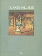 I LUOGHI DELL'ARTE  AA.VV. ELECTA 1989
