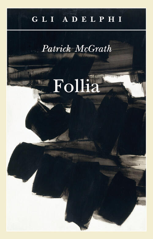 Follia Patrick Mcgrath Adelphi 2012