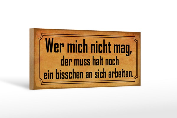 Holzschild Spruch 27X10 Cm Wer Mich Nicht Mag Muss An Sich Schild Wooden Sign-image