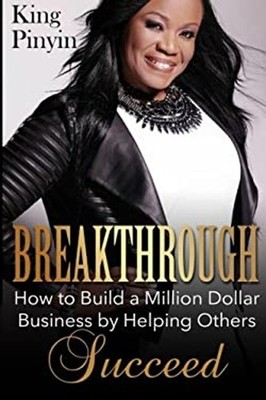Breakthrough : How to Build a Million Dollar Business by Helping