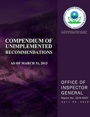 Compendium of Unimplemented Recommendations as of March 31, 2013 by U.S. Environ