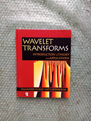 WAVELET TRANSFORMS: INTRODUCTION TO THEORY & APPLICATIONS By Raghuveer M. Rao