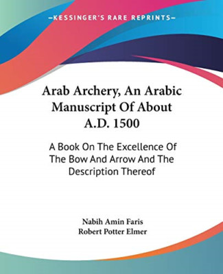 Arabisches Bogenschießen, ein arabisches Manuskript um 1500 n. Chr.: - Taschenbuch NEU Faris, N