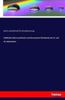 Publikation äLterer Praktischer Und Theoretischer Musikwerke Des 15. Und 16. Jah