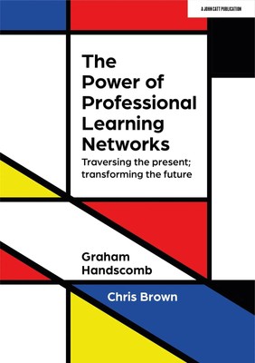 The Power of Professional Learning Networks: Traversing the present;...