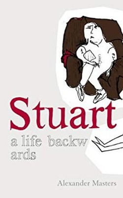 Stuart : A Life Backwards Hardcover Alexander Masters